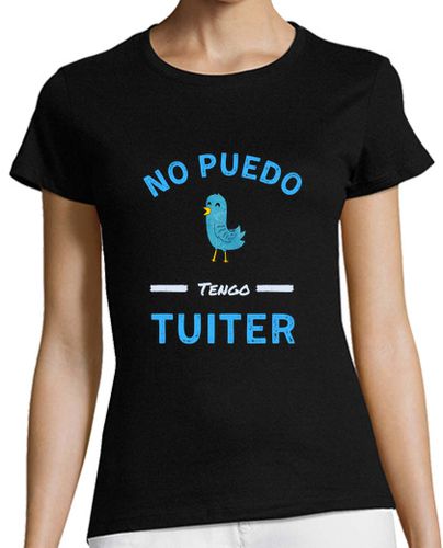 Camiseta mujer No puedo tengo tuiter - latostadora.com - Modalova