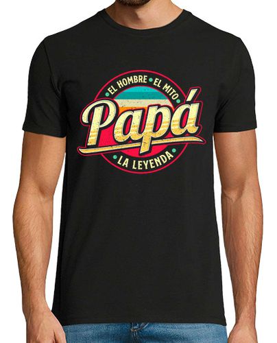 Camiseta Papá El Hombre El Mito La Leyenda Regalo Día Del Padre - latostadora.com - Modalova