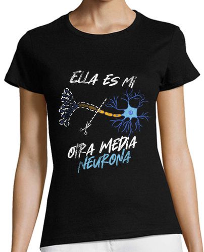 Camiseta mujer Ella es mi otra media neurona - latostadora.com - Modalova