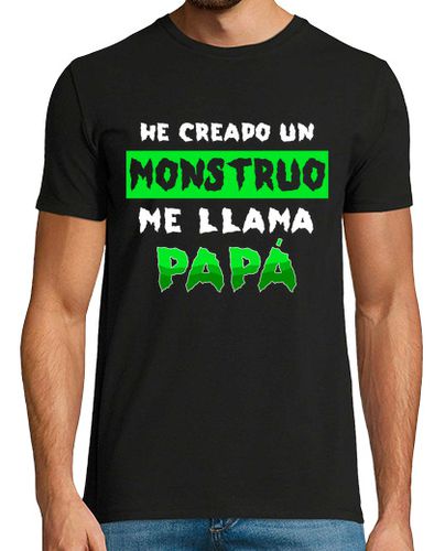 Camiseta He Creado Un Monstro Me Llama Papá Día Del Padre - latostadora.com - Modalova