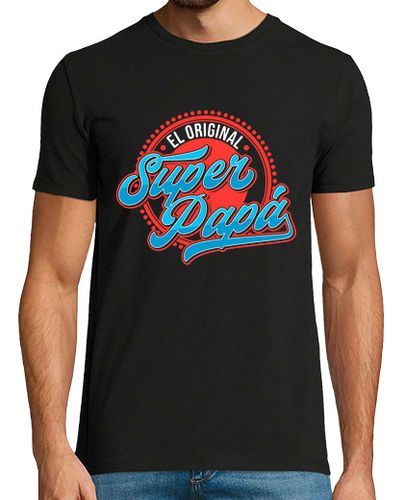 Camiseta Super Papá El Original Regalo Día Del Padre - latostadora.com - Modalova
