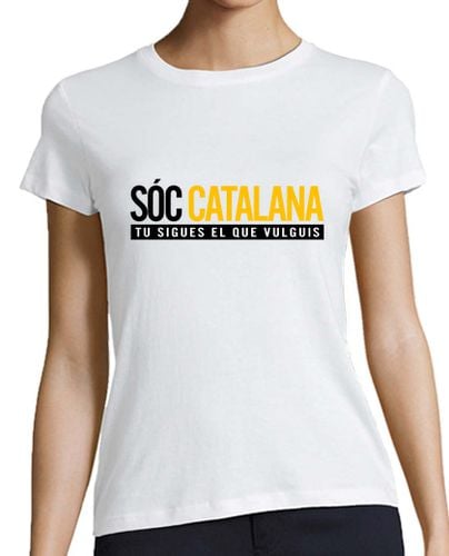 Camiseta mujer SÓC CATALANA, TU SIGUES EL QUE VULGUIS laTostadora - latostadora.com - Modalova