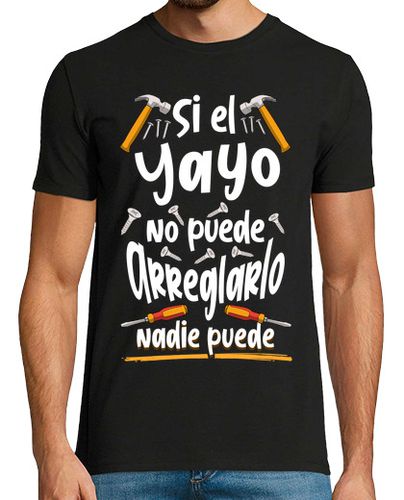Camiseta Si El Yayo No Puede Arreglarlo Nadie Puede Abuelo Día Del Padre - latostadora.com - Modalova