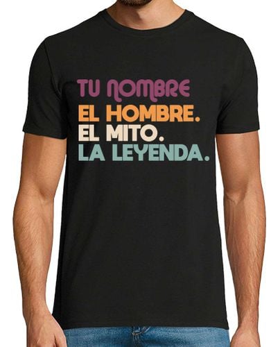 Camiseta Tu nombre el hombre el mito la leyenda - latostadora.com - Modalova