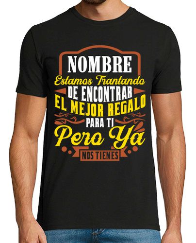 Camiseta El Mejor Regalo Para Ti Personalizado - latostadora.com - Modalova