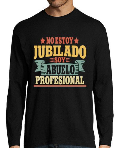 Camiseta Hombre Manga Larga No Estoy Jubilado Soy Abuelo laTostadora - latostadora.com - Modalova