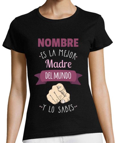 Camiseta mujer La Mejor Madre del Mundo y Lo Sabes Personalizada - latostadora.com - Modalova