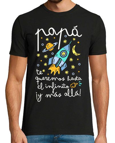 Camiseta Papá te queremos hasta el infinito y más allá - latostadora.com - Modalova
