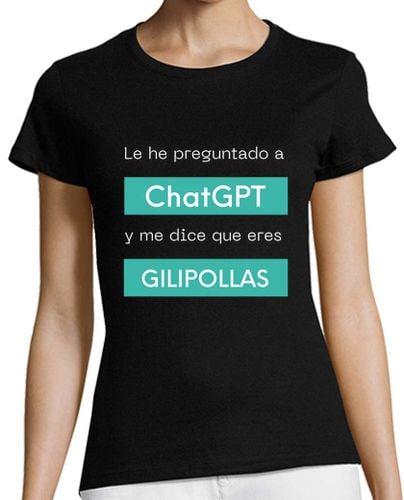 Camiseta Mujer Manga Corta Le he preguntado a ChatGPT y me dice laTostadora - latostadora.com - Modalova