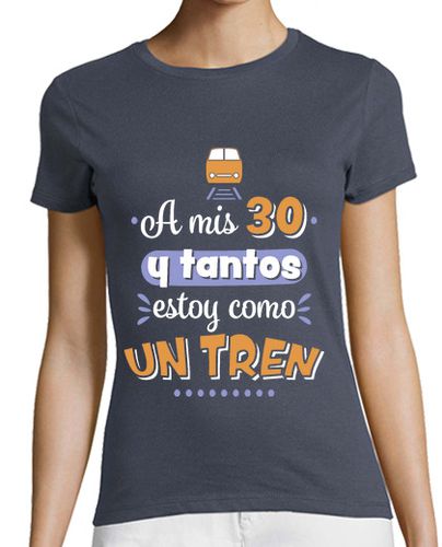 Camiseta mujer A mis 30 y tantos estoy como un tren laTostadora - latostadora.com - Modalova