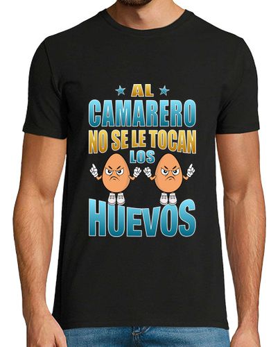 Camiseta Al camarero no se le tocan los huevos, regalos para camareros, frases divertidas laTostadora - latostadora.com - Modalova