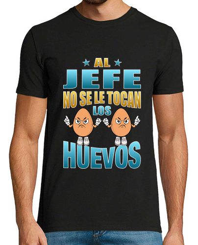 Camiseta Al jefe no se le tocan los huevos, regalos para jefes, frases divertidas laTostadora - latostadora.com - Modalova