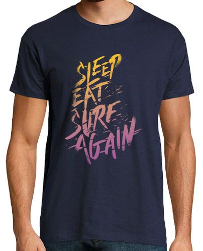 Camiseta Sleep, Eat, Surf, Again - latostadora.com - Modalova