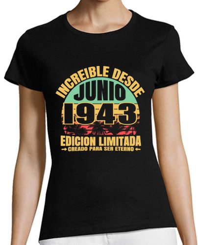 Camiseta mujer 80 años - increible desde junio 1943 - latostadora.com - Modalova