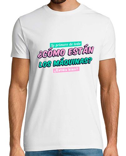 Camiseta Cómo están los máquinas - latostadora.com - Modalova