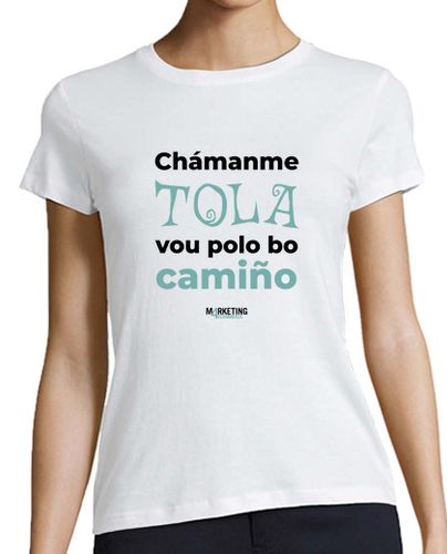 Camiseta mujer Chámanme tola, voy polo bo camiño - latostadora.com - Modalova