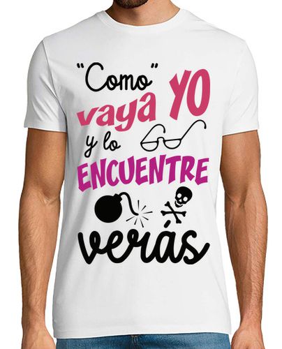 Camiseta Como vaya YO y lo ENCUENTRE - latostadora.com - Modalova