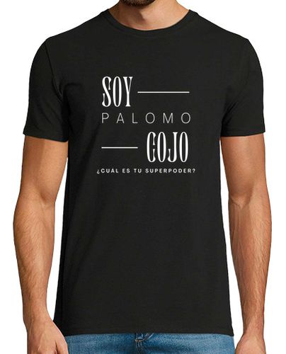 Camiseta Soy palomo cojo, cual es tu superpoder - latostadora.com - Modalova