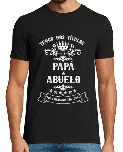 Camiseta Tengo Dos Títulos Papá y Abuelo y los d - latostadora.com - Modalova