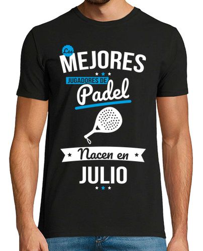 Camiseta Hombre Manga Corta Jugadores De Padel Nacen En Julio laTostadora - latostadora.com - Modalova