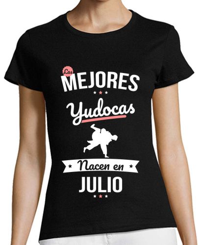 Camiseta mujer Las Mejores Yudocas Nacen En Julio - latostadora.com - Modalova