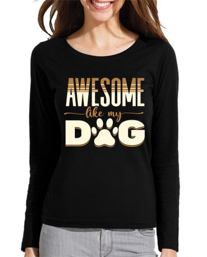 Camiseta mujer impresionante como mi perro canino anim - latostadora.com - Modalova
