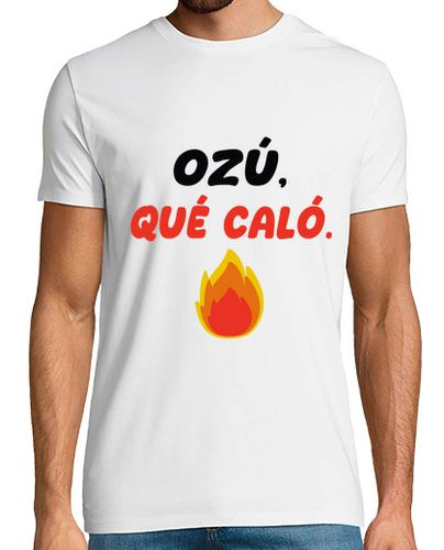 Camiseta OZÚ, QUÉ CALÓ 1 - latostadora.com - Modalova