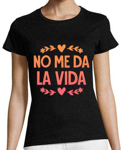 Camiseta Mujer Manga Corta No Me Da La Vida Cansada Graciosas Mamá laTostadora - latostadora.com - Modalova