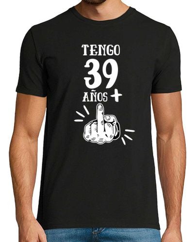 Camiseta Hombre Manga Corta Tengo 39 años mas 1 40 cumpleaños laTostadora - latostadora.com - Modalova