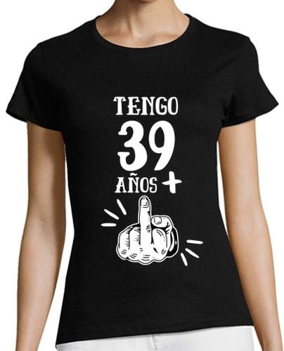 Camiseta Mujer Manga Corta Tengo 39 años mas 1 40 cumpleaños laTostadora - latostadora.com - Modalova