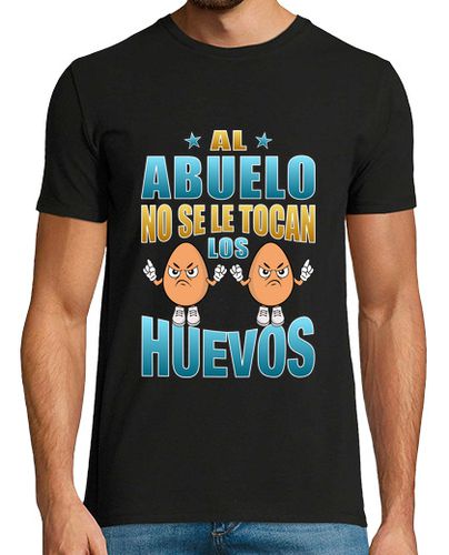 Camiseta Al abuelo no se le tocan los huevos, regalos para abuelos, frase graciosa laTostadora - latostadora.com - Modalova