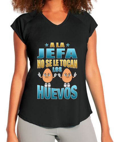 Camiseta deportiva mujer A la jefa no se le tocan los huevos, regalos para jefas, frase divertida - latostadora.com - Modalova