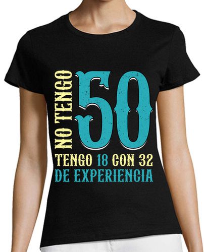 Camiseta mujer No Tengo 50 Años Tengo 18 Cumpleaños Aniversari En Català - latostadora.com - Modalova