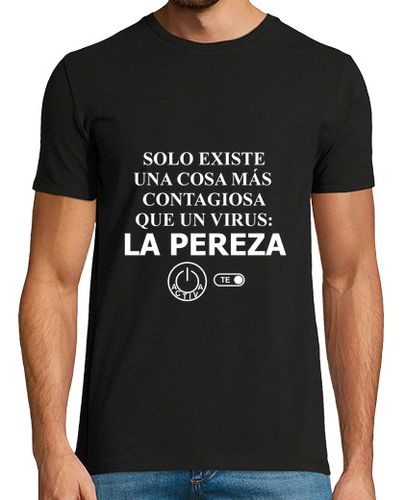 Camiseta SOLO EXISTE UNA COSA MAS CONTAGIOSA QUE UN VIRUS LA PEREZA - latostadora.com - Modalova
