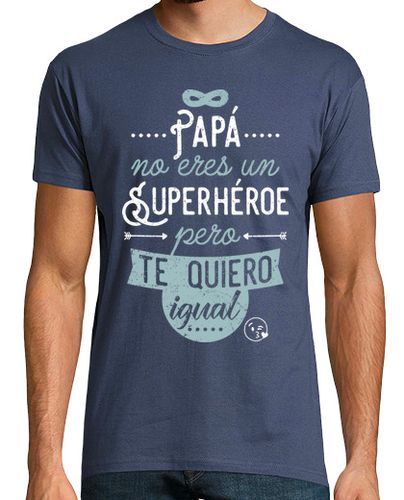 Camiseta Hombre Manga Corta Papá no eres un superhéroe, pero te quiero igual laTostadora - latostadora.com - Modalova