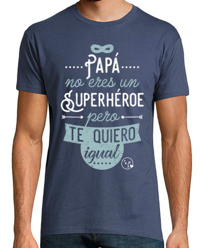 Camiseta Papá no eres un superhéroe, pero te quiero igual - latostadora.com - Modalova