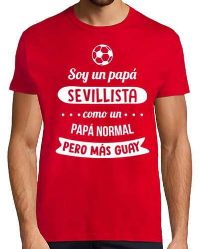 Camiseta Papá Sevillista, Día del Padre - latostadora.com - Modalova