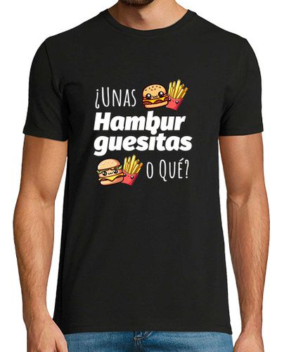 Camiseta Unas hamburguesitas o que. Hombre, manga corta, negra, calidad extra - latostadora.com - Modalova