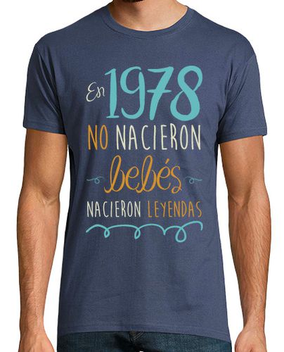 Camiseta Hombre Manga Corta En 1978 No Nacieron Bebés, Nacieron Leyendas, 46 años laTostadora - latostadora.com - Modalova