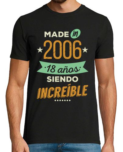 Camiseta Made in 2006, 18 Años Siendo Increíble - latostadora.com - Modalova