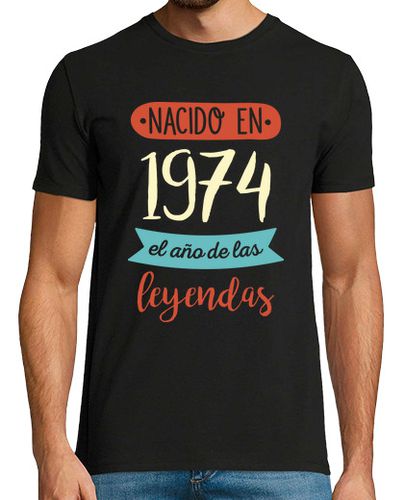Camiseta Nacido en 1974, El Año de las Leyendas - latostadora.com - Modalova