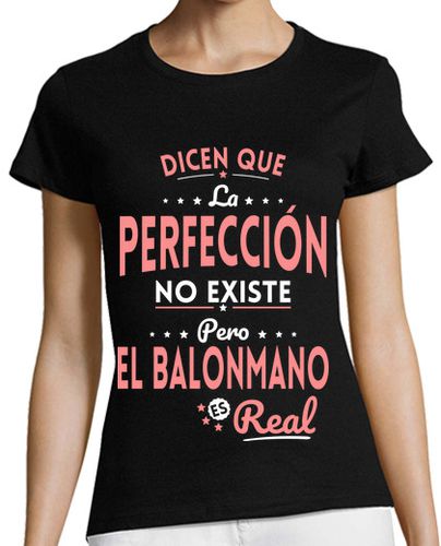 Camiseta mujer Perfeccion No Existe Balonmano Real - latostadora.com - Modalova
