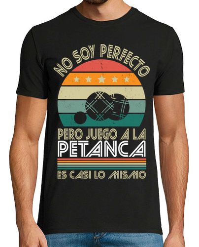 Camiseta No Soy Perfecto Pero Juego A La Petanca - latostadora.com - Modalova
