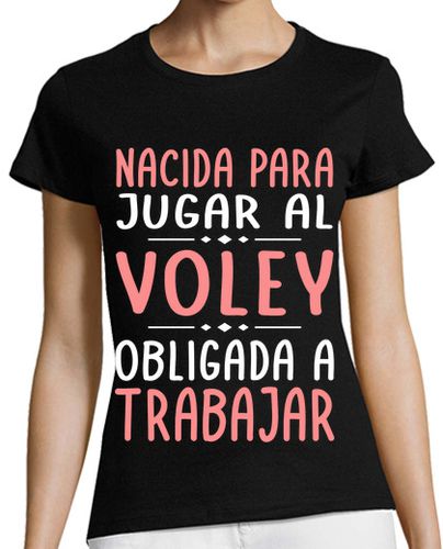 Camiseta mujer Nacida Para Jugar Al Voley - latostadora.com - Modalova
