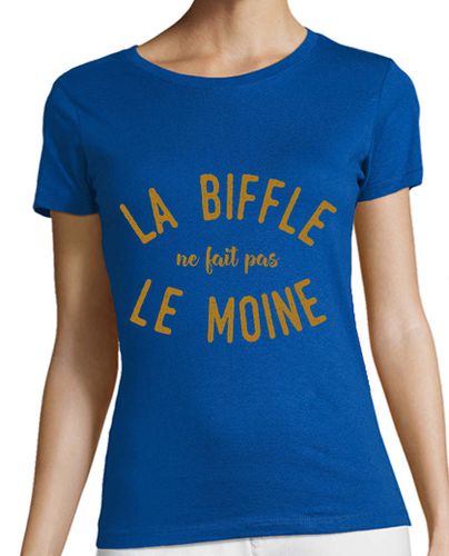 Camiseta mujer La biffle ne fait pas le moine - latostadora.com - Modalova