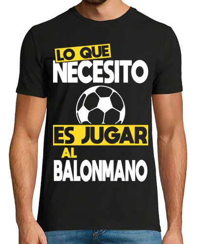 Camiseta Lo Que Necesito Es Jugar Al Balonmano - latostadora.com - Modalova