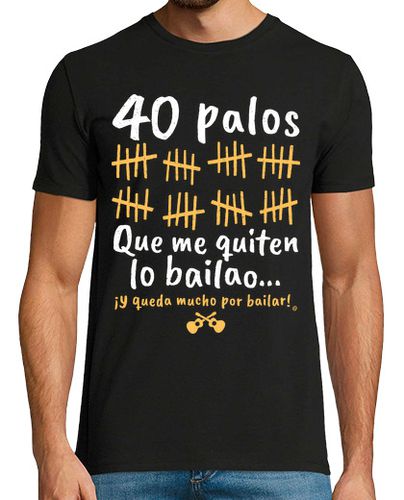 Camiseta 40 Palos que me quiten lo bailao - latostadora.com - Modalova