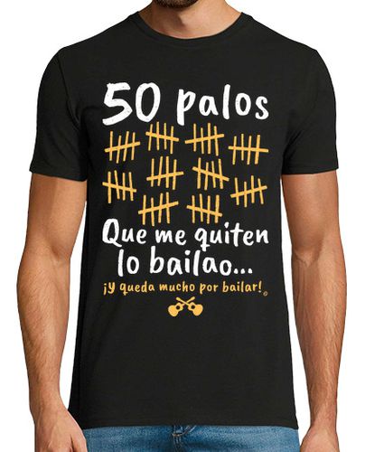 Camiseta Hombre Manga Corta 50 Palos que me quiten lo bailao... laTostadora - latostadora.com - Modalova