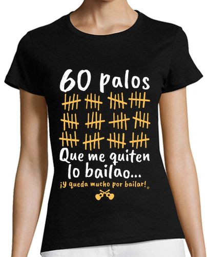 Camiseta Mujer Manga Corta 60 Palos que me quiten lo bailao... laTostadora - latostadora.com - Modalova