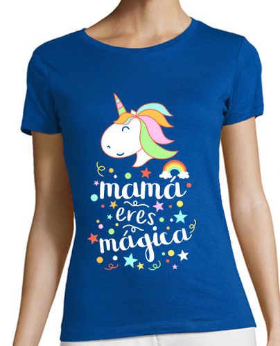 Camiseta mujer Mamá eres mágica - latostadora.com - Modalova
